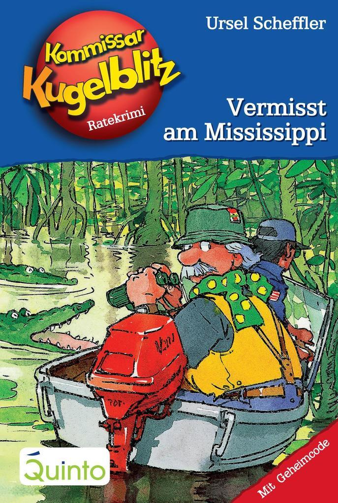 Kommissar Kugelblitz 22. Vermisst am Mississippi