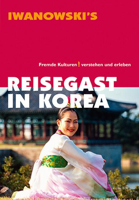 Reisegast in Korea - Kulturführer von Iwanowski