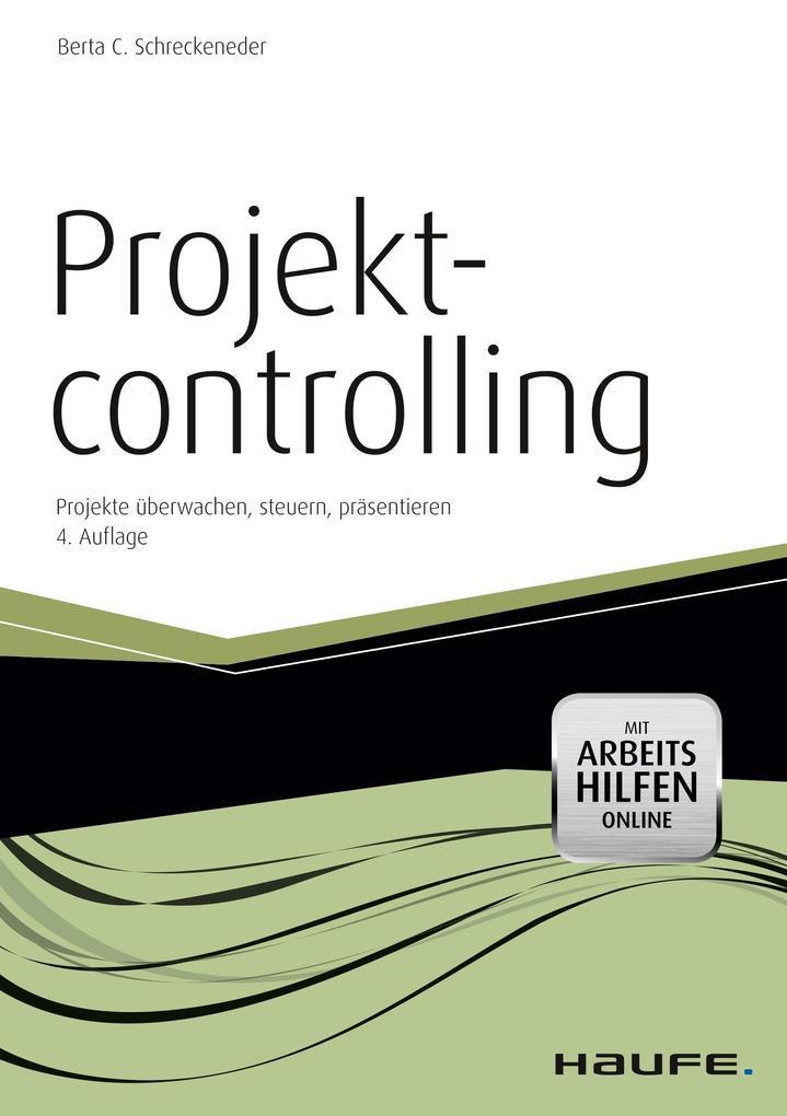 Projektcontrolling - mit Arbeitshilfen online