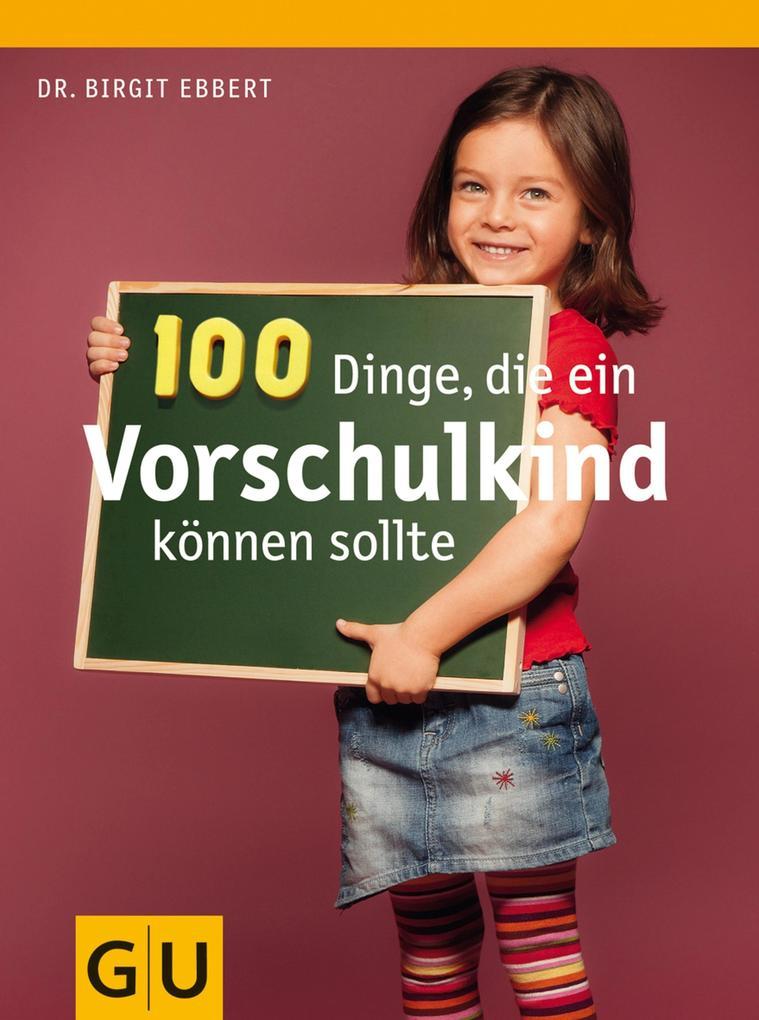 100 Dinge, die ein Vorschulkind können sollte