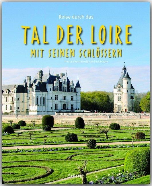 Reise durch das Tal der Loire mit seinen Schlössern