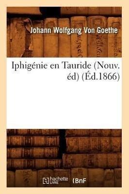 Iphigénie En Tauride (Nouv. Éd) (Éd.1866)