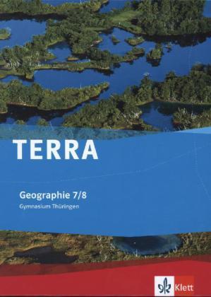 TERRA Geographie für Thüringen - Ausgabe für Gymnasien (Neue Ausgabe). Schülerbuch 7./8. Schuljahr