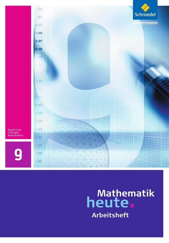 Mathematik heute 9. Arbeitsheft. Realschulbildungsgang. Thüringen