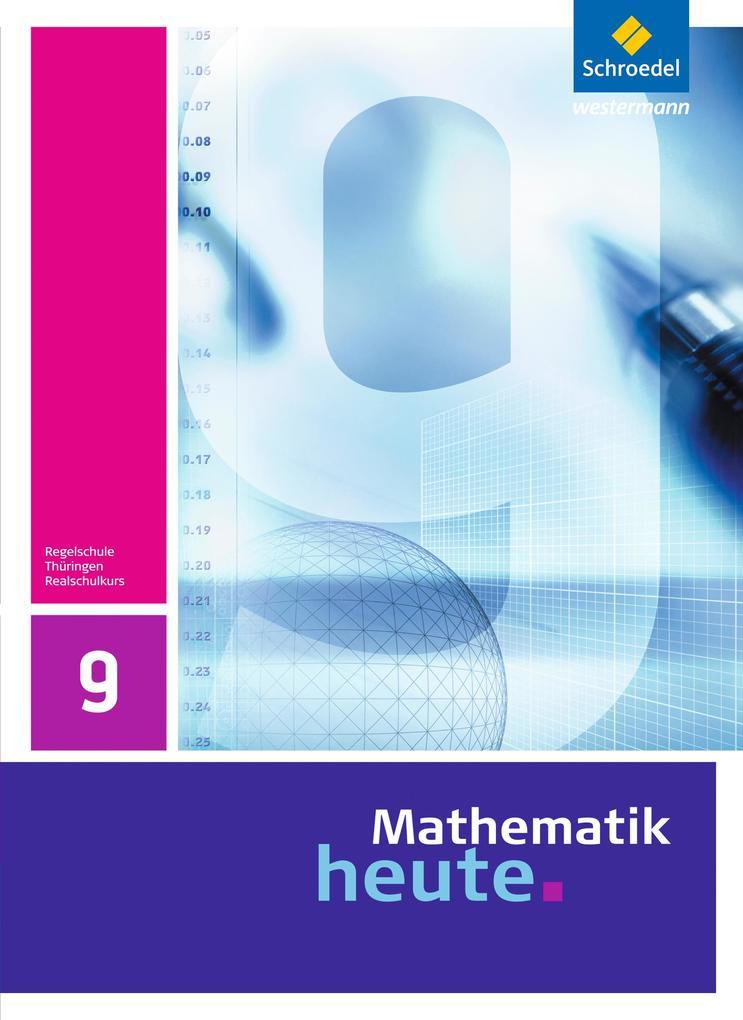 Mathematik heute 9. Schulbuch. Realschulbildungsgang. Thüringen