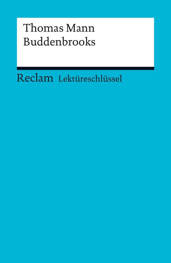 Lektüreschlüssel zu Thomas Mann: Buddenbrooks