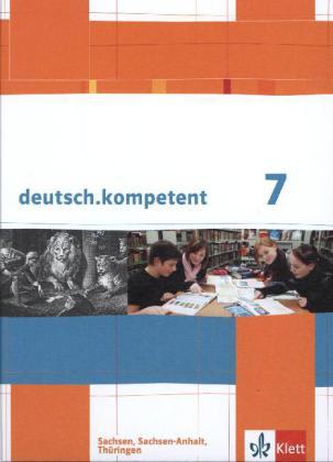 deutsch.kompetent. Schülerbuch 7. Klasse mit Onlineangebot. Ausgabe für Sachsen, Sachsen-Anhalt und Thüringen