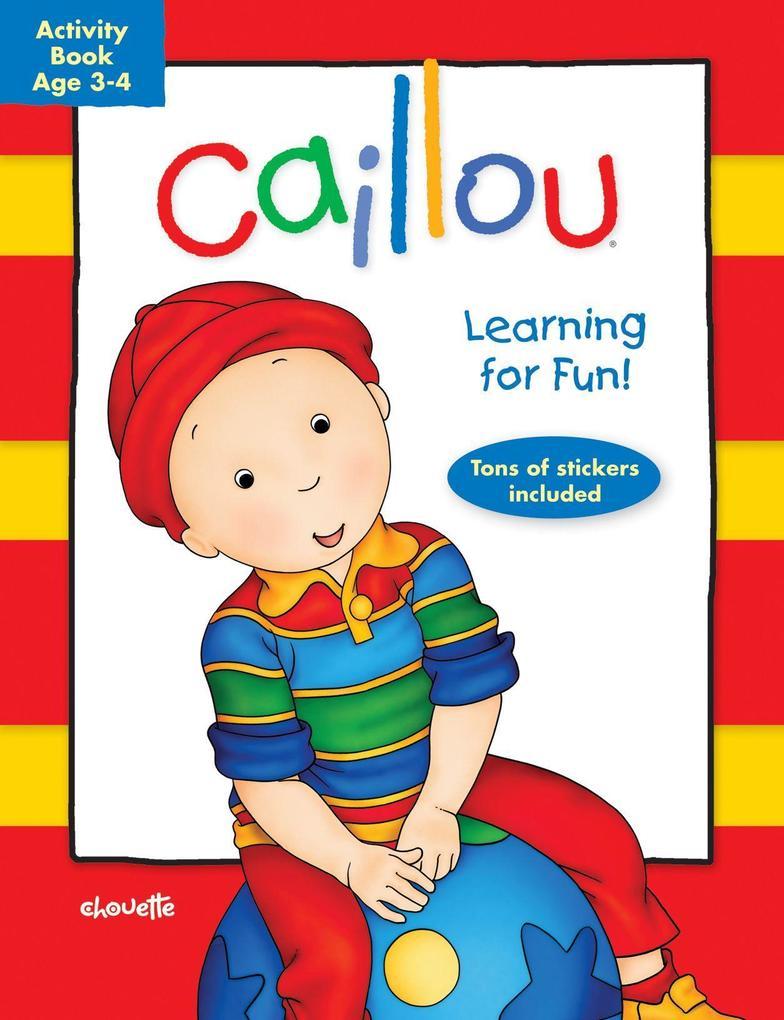 Caillou: Learning for Fun: Age 3-4