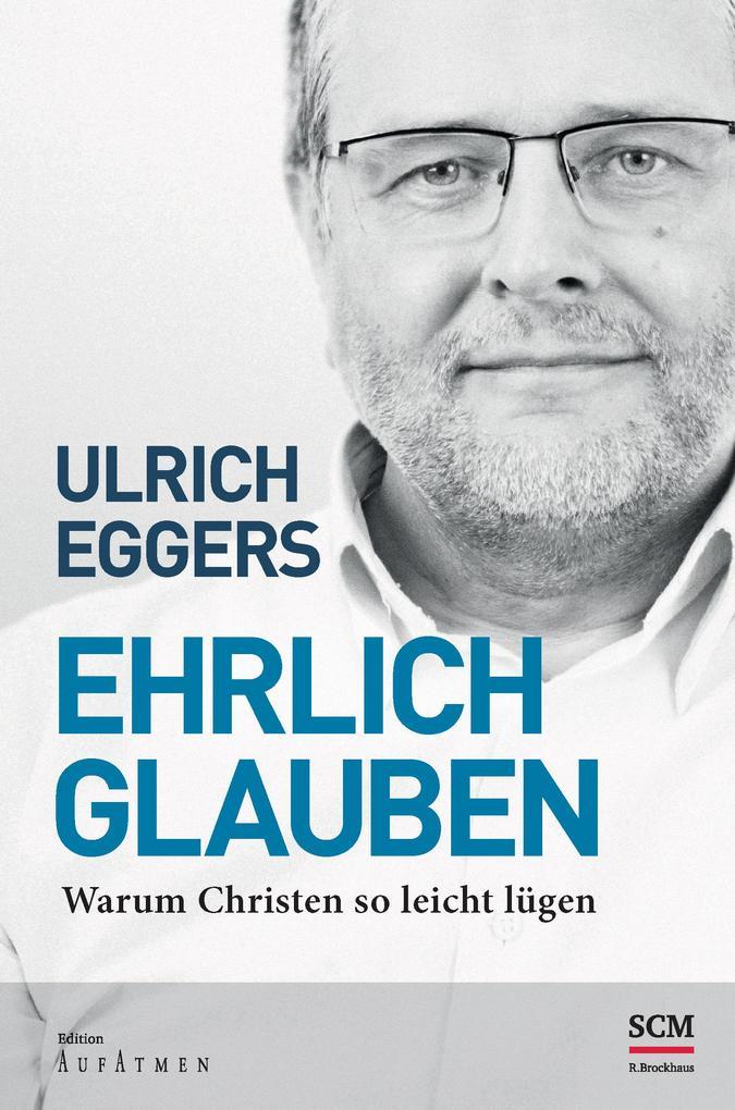 Ehrlich glauben