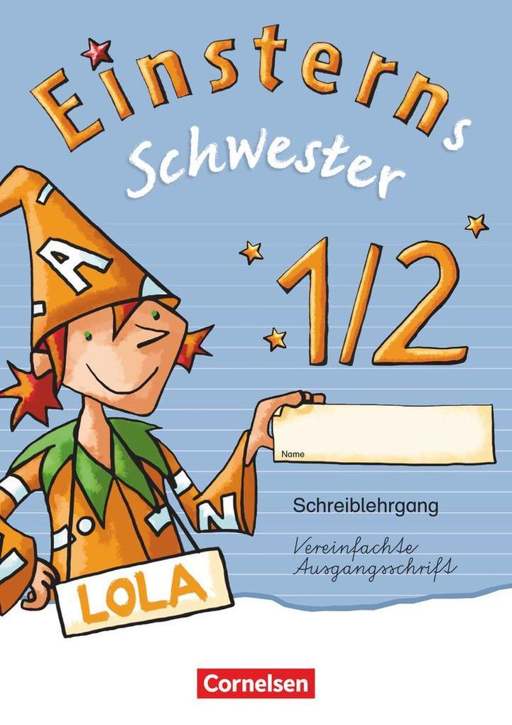 Einsterns Schwester. Erstlesen. 1. Schuljahr. Schreiblehrgang Vereinfachte Ausgangsschrift