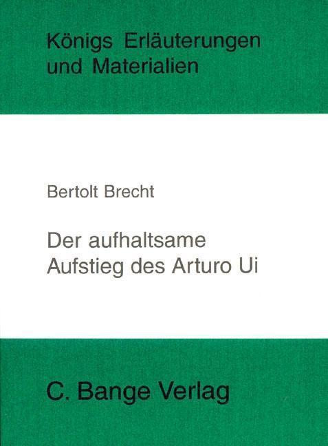 Der aufhaltsame Aufstieg des Arturo Ui von Bertolt Brecht. Textanalyse und Interpretation.