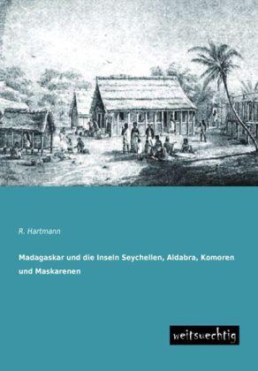 Madagaskar und die Inseln Seychellen, Aldabra, Komoren und Maskarenen