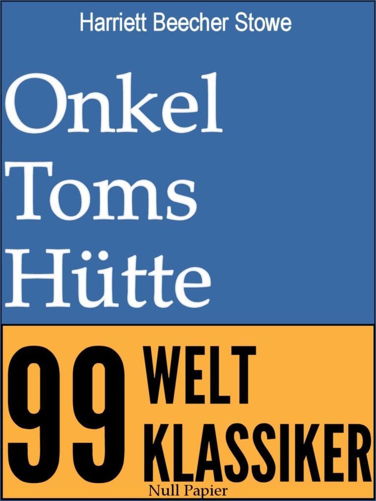 Onkel Toms Hütte - Vollständige Ausgabe