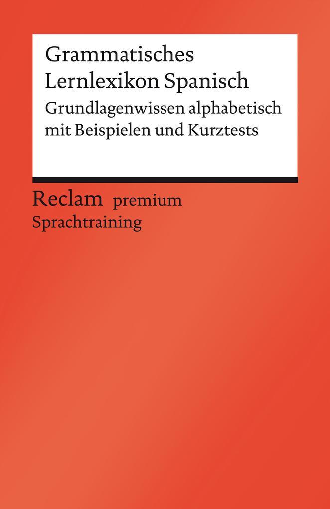 Grammatisches Lernlexikon Spanisch. Grundlagenwissen alphabetisch mit Beispielen und Kurztests