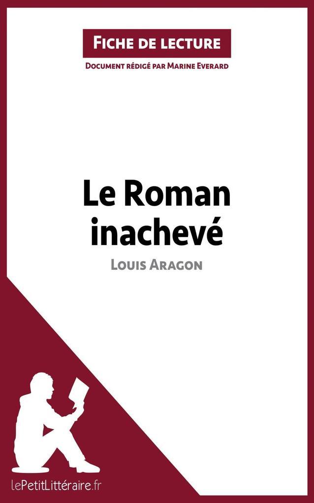 Le Roman inachevé de Louis Aragon (Fiche de lecture)