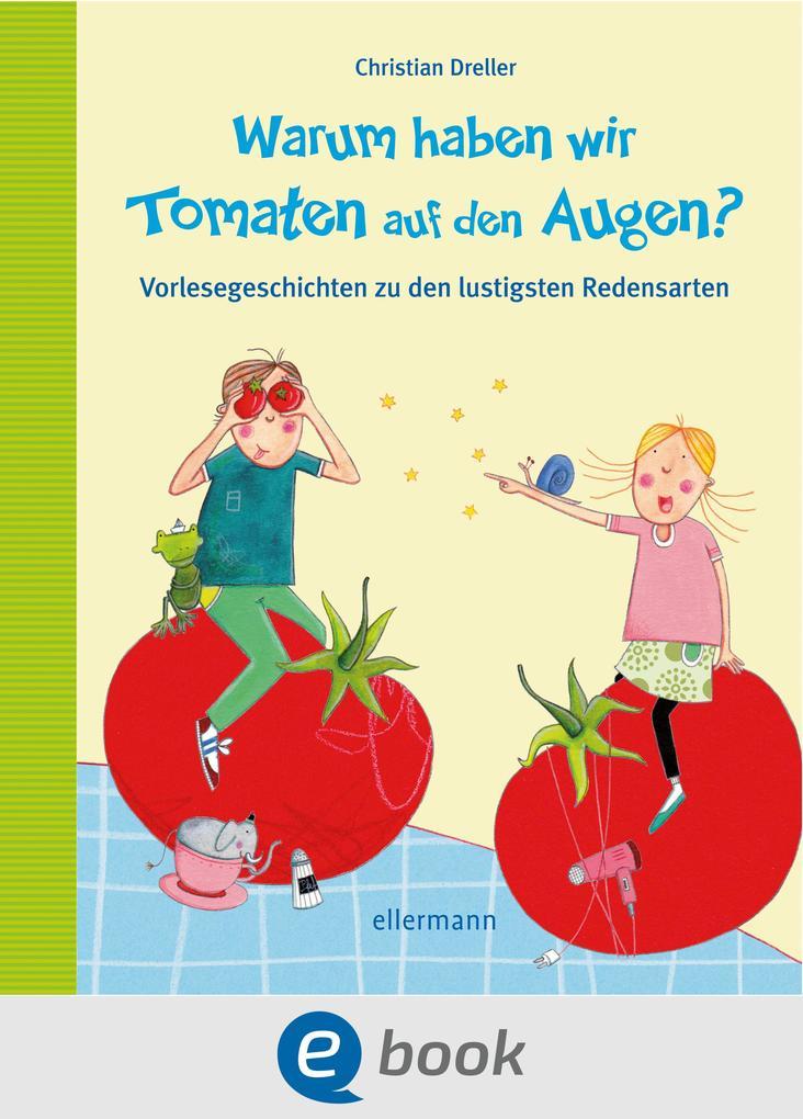 Warum haben wir Tomaten auf den Augen?