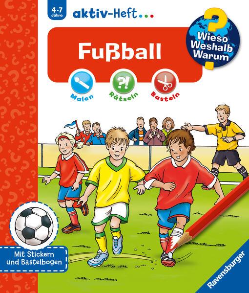 Wieso? Weshalb? Warum? aktiv-Heft: Fußball