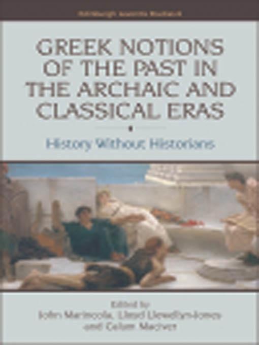 Greek Notions of the Past in the Archaic and Classical Eras