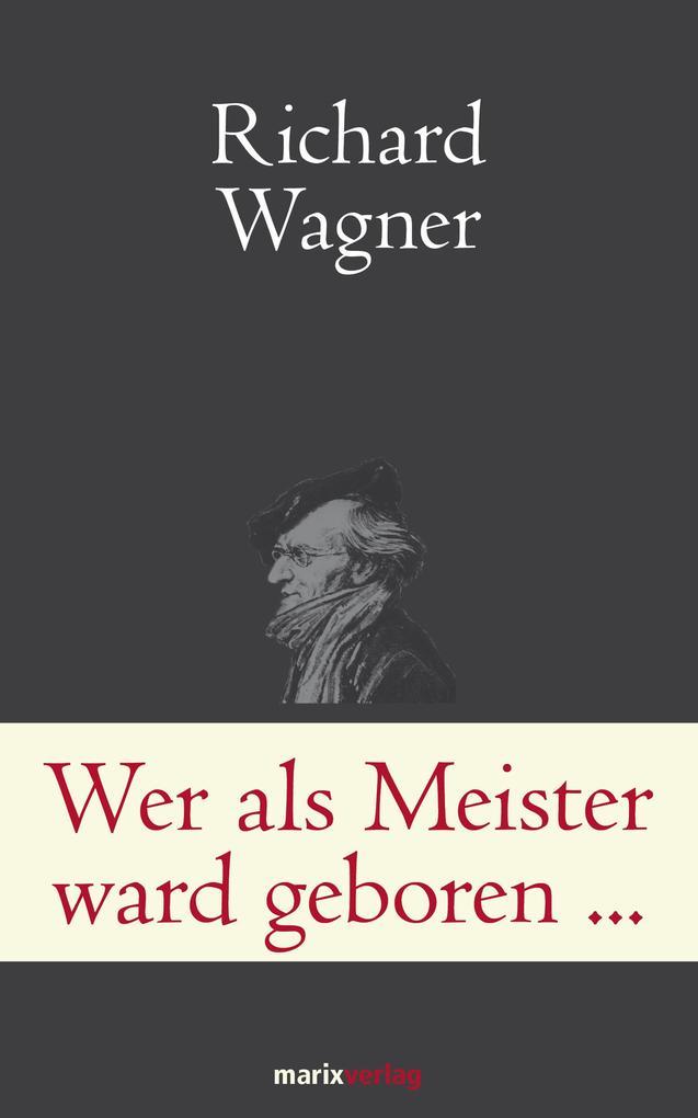 Wer als Meister ward geboren...