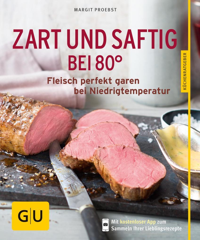 Zart und saftig bei 80°