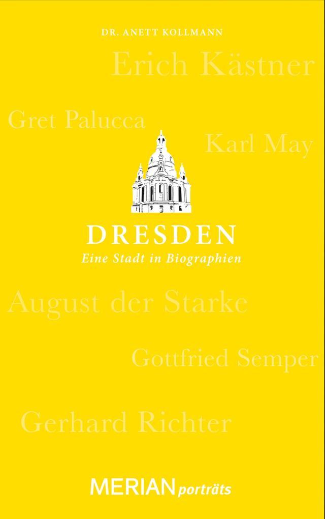 Dresden. Eine Stadt in Biographien