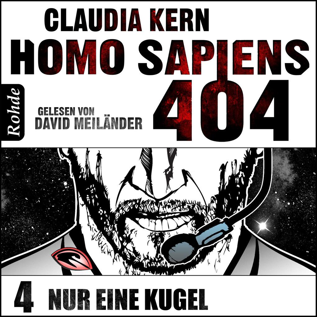 Homo Sapiens 404 Band 4: Nur eine Kugel