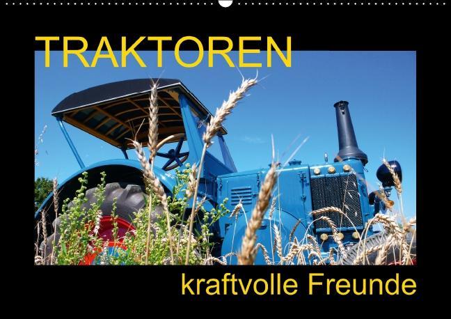 Traktoren kraftvolle Freunde (Wandkalender immerwährend DIN A2 quer)