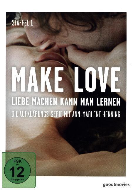 Make Love - Liebe machen kann man lernen