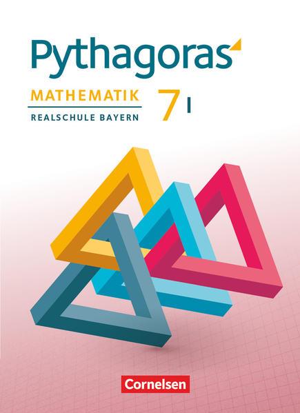 Pythagoras 7. Jahrgangsstufe (WPF I) - Realschule Bayern - Schülerbuch