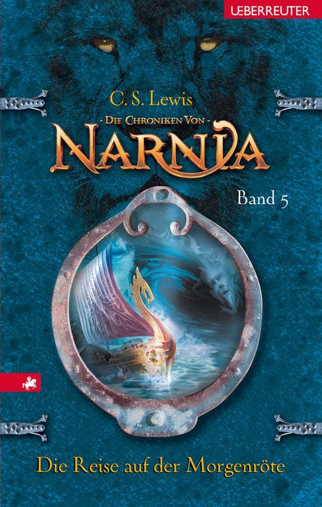 Die Chroniken von Narnia - Die Reise auf der Morgenröte (Bd. 5)