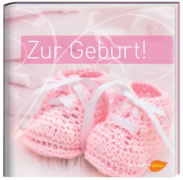 Zur Geburt! - Mädchen. Geschenkbuch zur Geburt