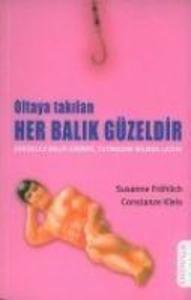 Oltaya Takilan Her Balik Güzeldir