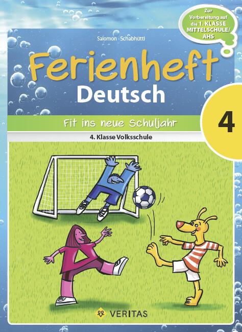 Deutsch Ferienheft 4. Klasse. Volksschule - Fit ins neue Schuljahr