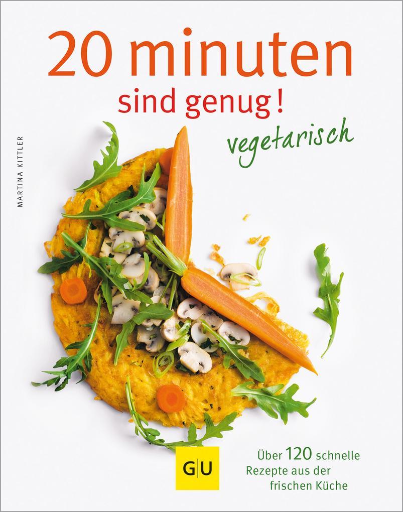 20 Minuten sind genug - vegetarisch