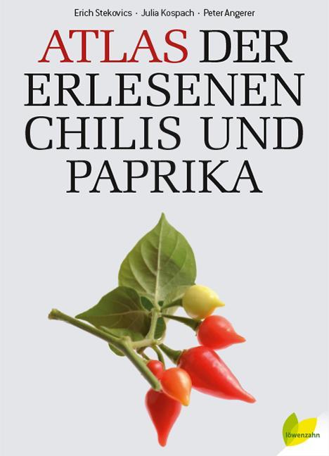 Atlas der erlesenen Chilis und Paprika