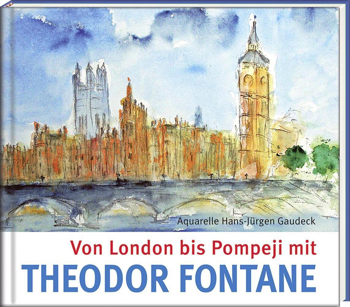 Von London bis Pompeji mit Theodor Fontane