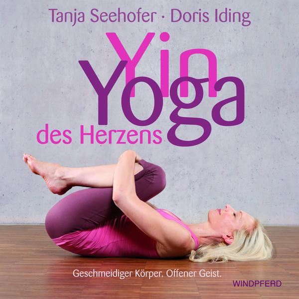 Yin-Yoga des Herzens