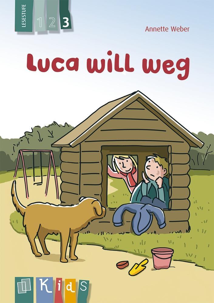 KidS Klassenlektüre: Luca will weg. Lesestufe 3