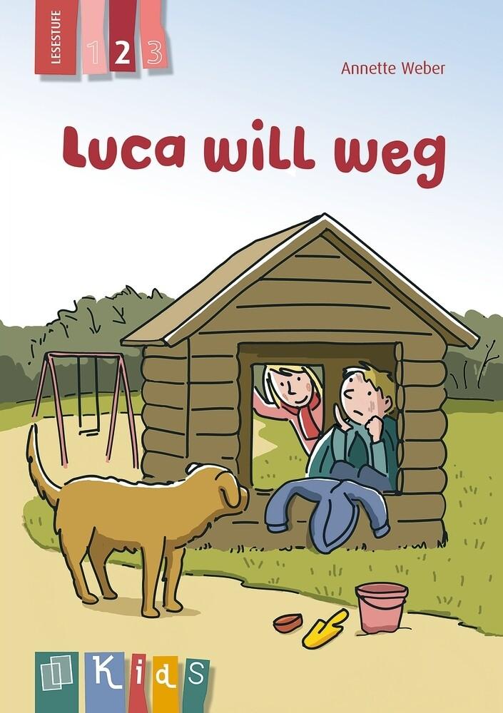 KidS Klassenlektüre: Luca will weg. Lesestufe 2