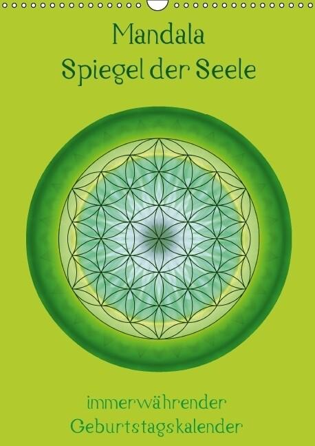 Mandala - Spiegel der Seele / immerwährender Geburtstagskalender (Wandkalender immerwährend DIN A3 hoch)