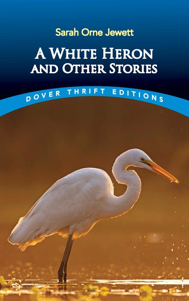 A White Heron and Other Stories