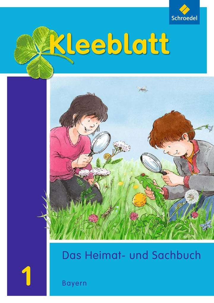 Kleeblatt. Kleeblatt. Das Heimat- und Sachbuch 1. Schulbuch. Bayern