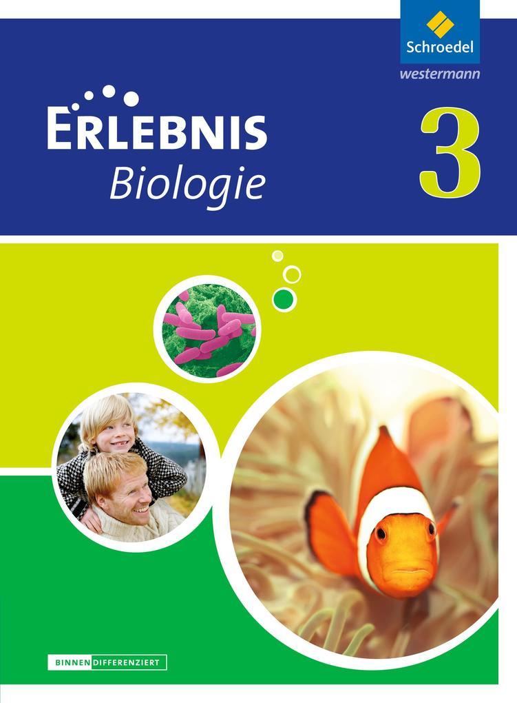 Erlebnis Biologie 3. Schulbuch. Differenzierende Ausgabe. Niedersachsen