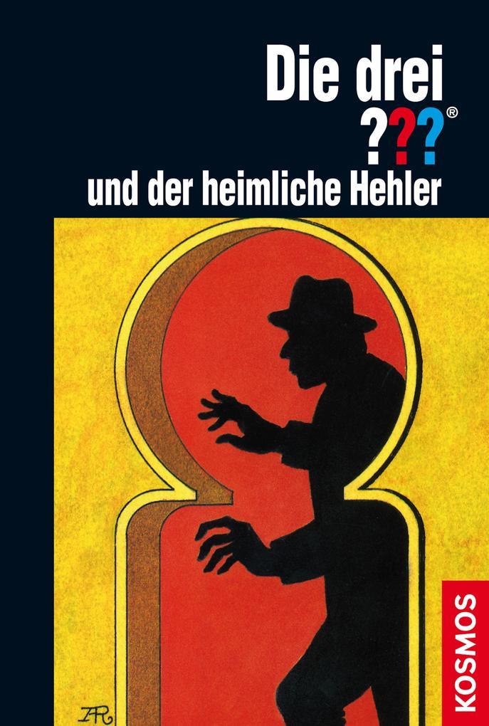 Die drei ??? und der heimliche Hehler (drei Fragezeichen)