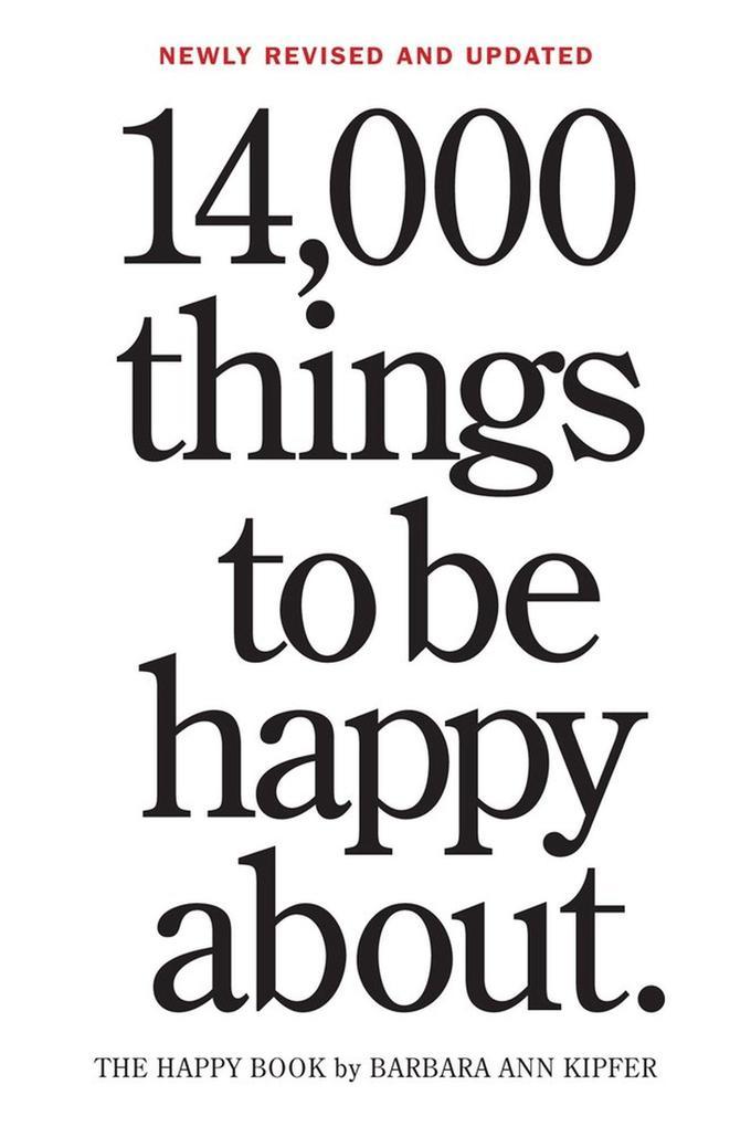 14,000 Things to Be Happy About. 25th Anniversary Edition