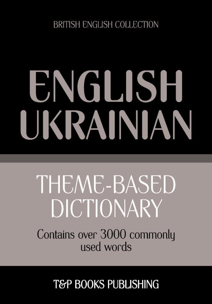 Theme-based dictionary British English-Ukrainian - 3000 words