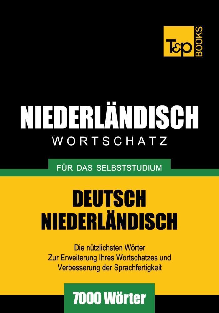 Wortschatz Deutsch-Niederländisch für das Selbststudium - 7000 Wörter