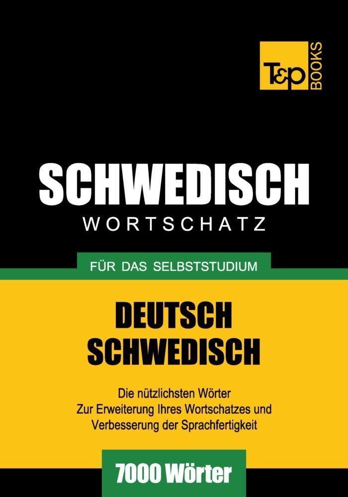 Wortschatz Deutsch-Schwedisch für das Selbststudium - 7000 Wörter