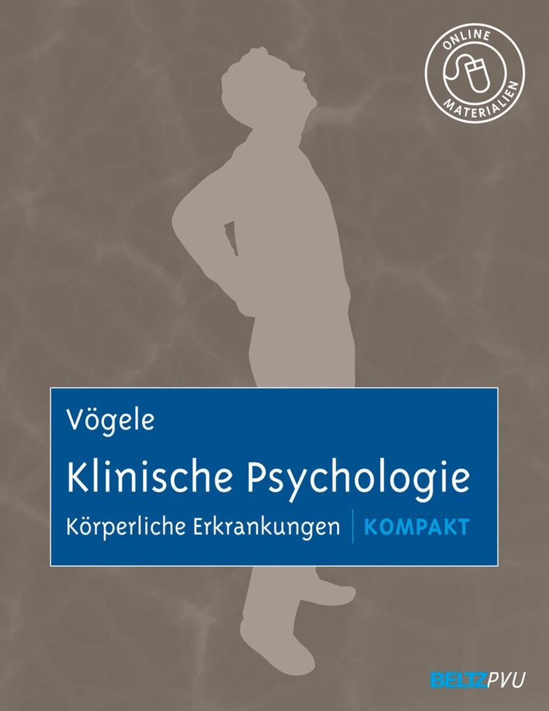 Klinische Psychologie: Körperliche Erkrankungen kompakt