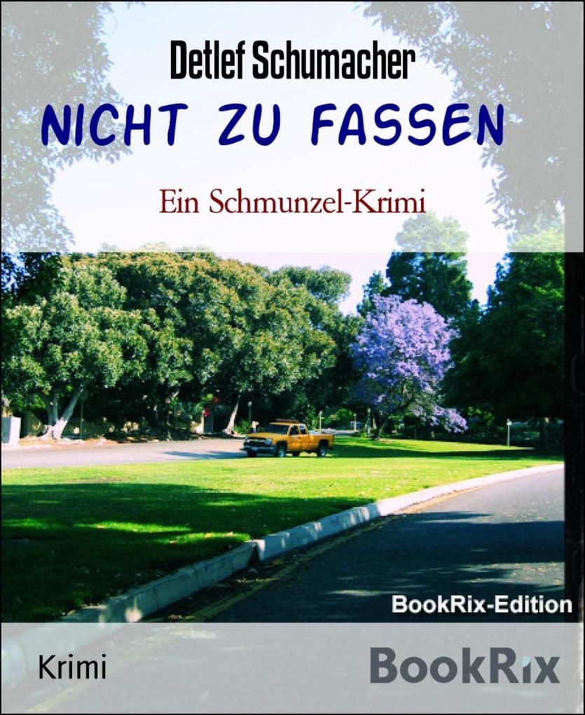 Nicht zu fassen